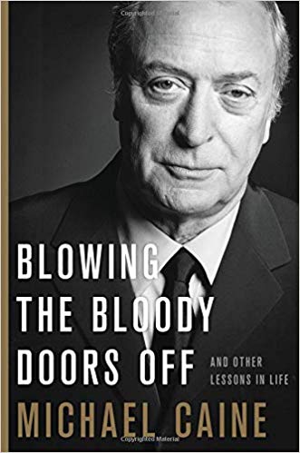 Michael Caine – Blowing the Bloody Doors Off Audiobook