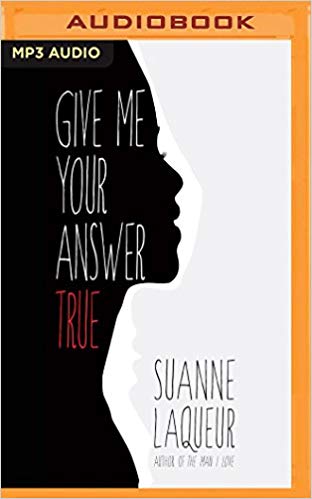 Suanne Laqueur – Give Me Your Answer True  Audiobook