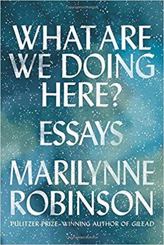 Marilynne Robinson – What Are We Doing Here? Audiobook