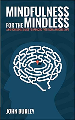 John Burley – Mindfulness for the Mindless Audiobook