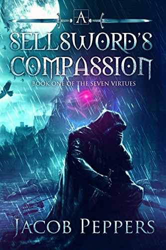 Jacob Peppers – A Sellsword’s Compassion Audiobook